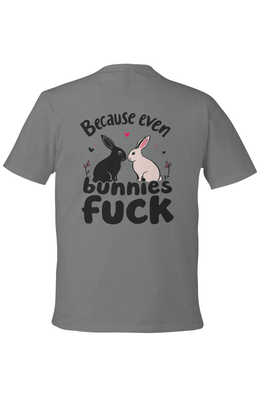 Because even Bunnies Fuck - Unisex Eco T-Shirt